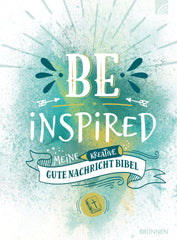 BE INSPIRED - Meine kreative Gute Nachricht Bibel - 1559648245000